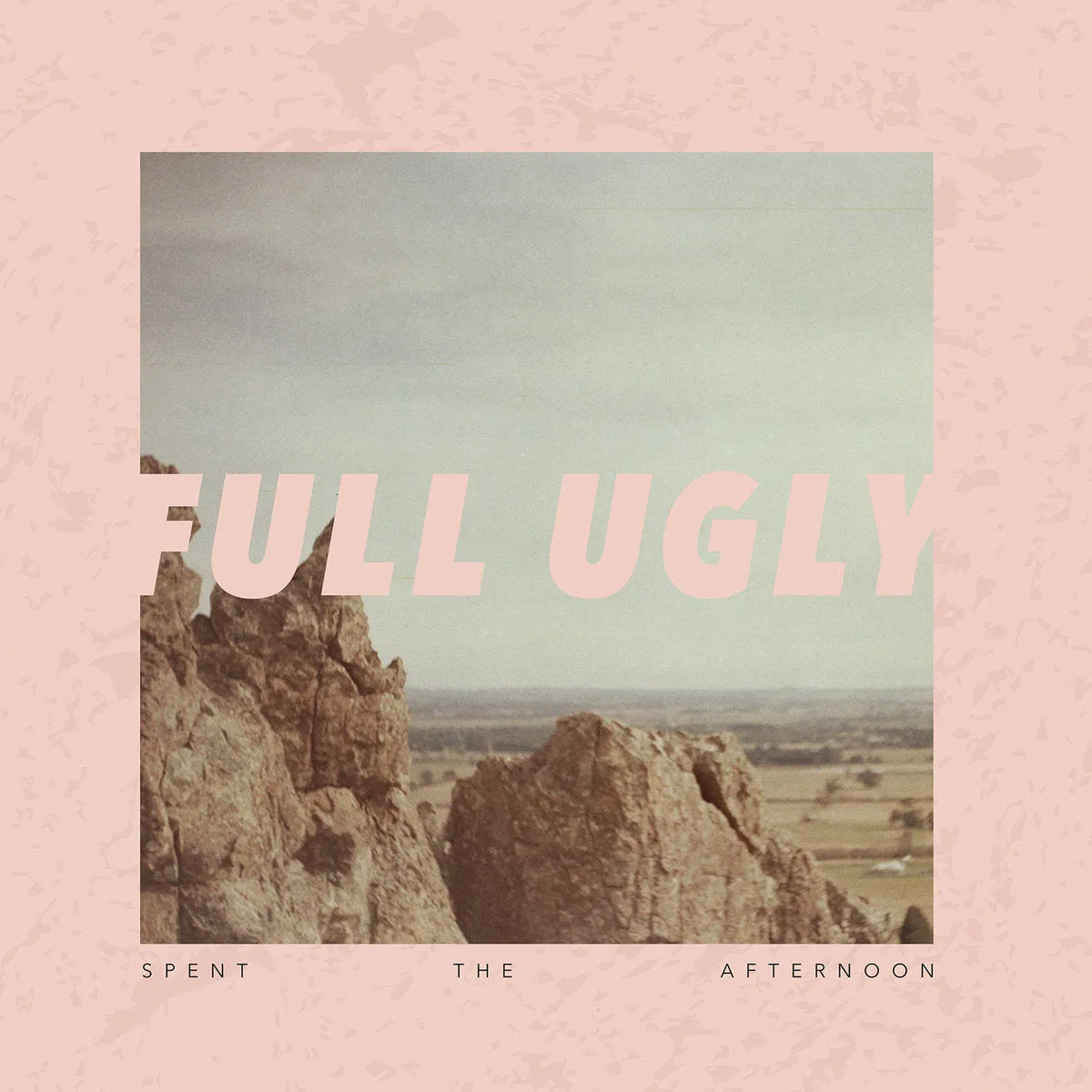 FULL UGLY 'Spent The Afternoon' LP