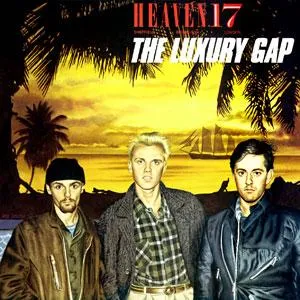 Heaven 17 - The Luxury Gap