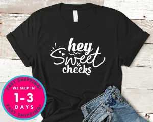 Hey Sweet Cheeks