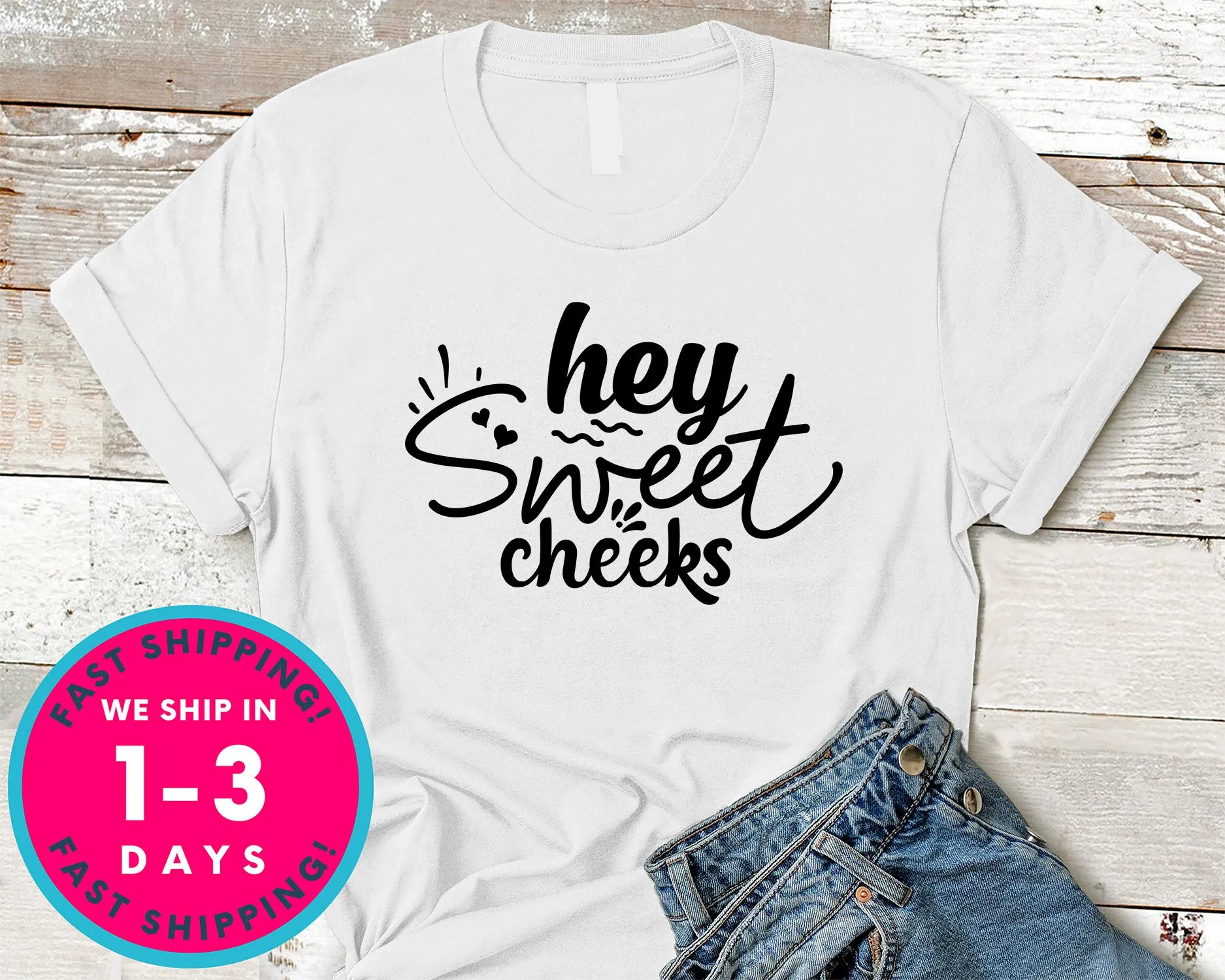 Hey Sweet Cheeks