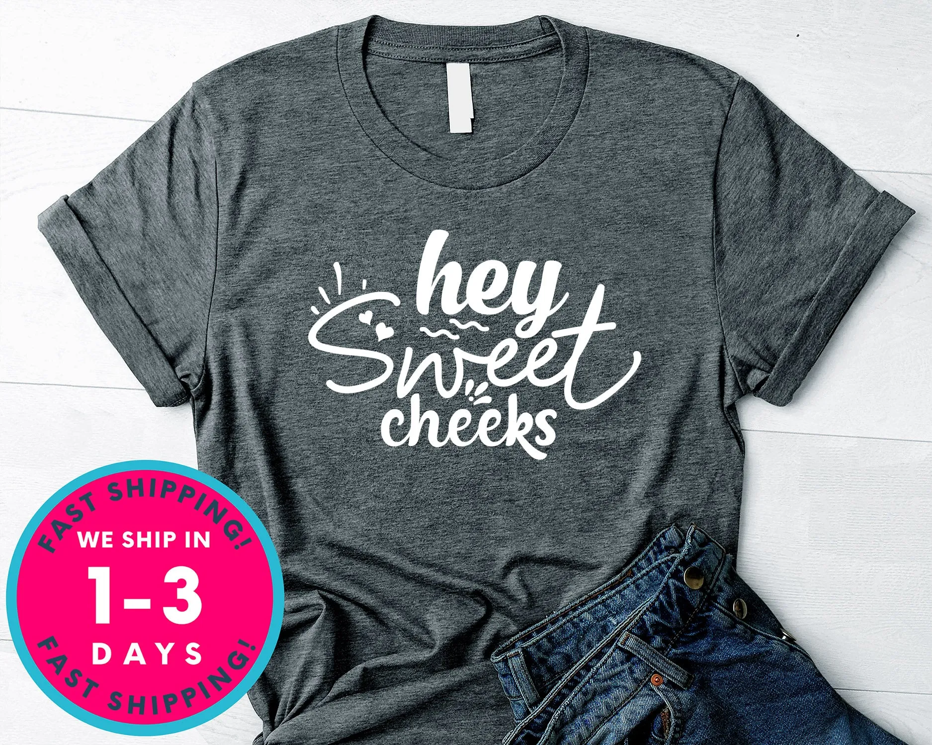 Hey Sweet Cheeks