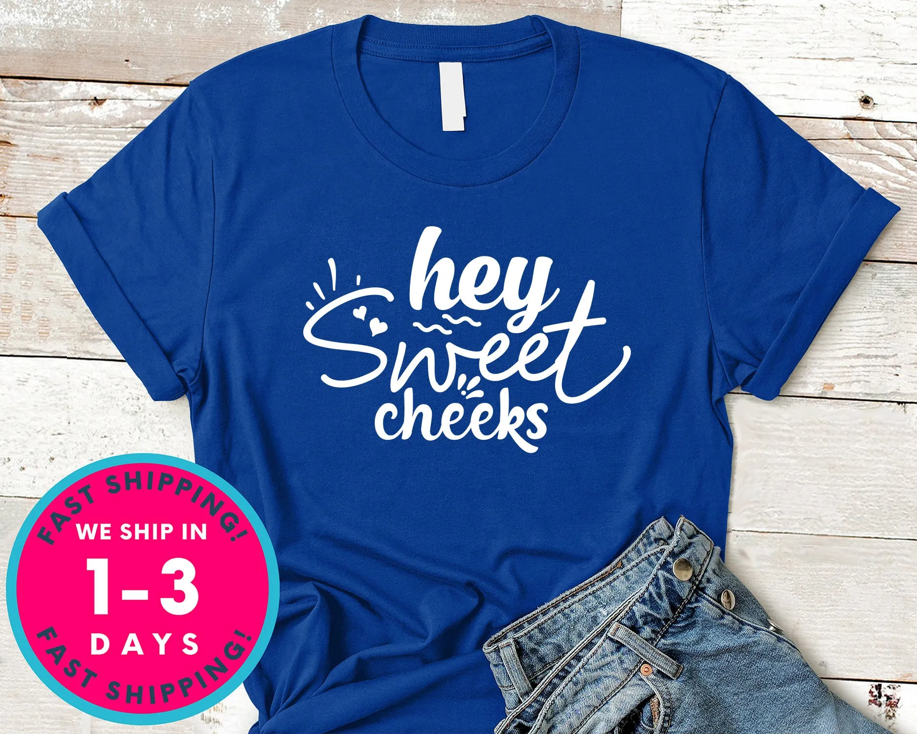 Hey Sweet Cheeks
