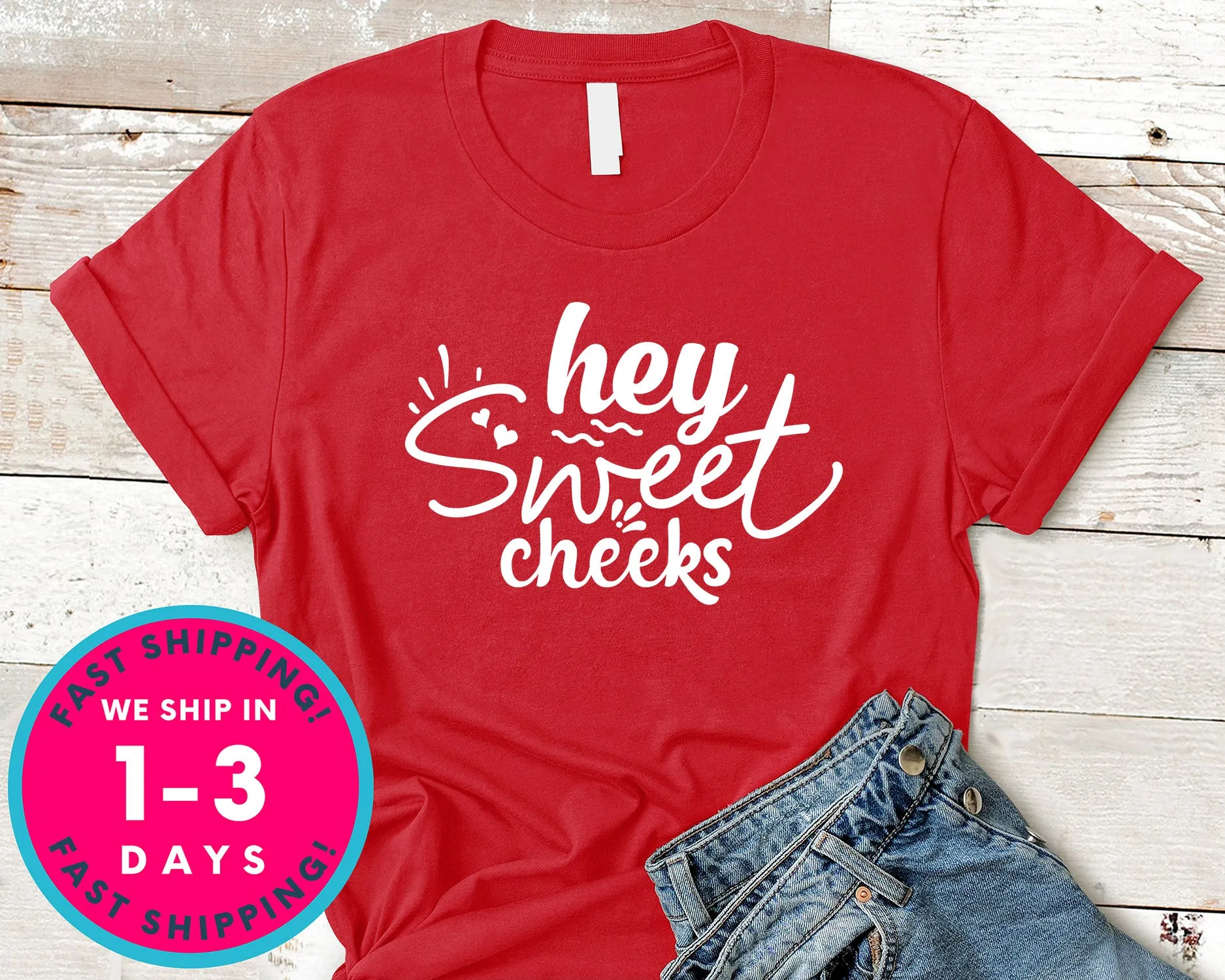 Hey Sweet Cheeks