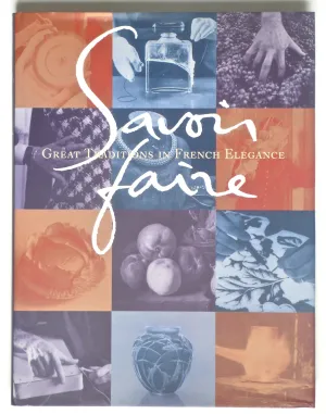 Savoir Faire: Great Traditions in French Elegance