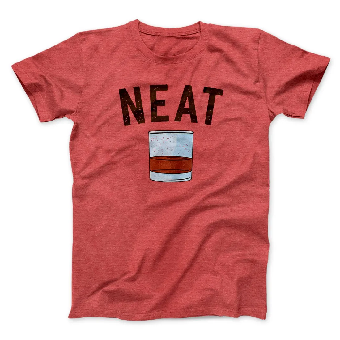 Whiskey- Neat Men/Unisex T-Shirt