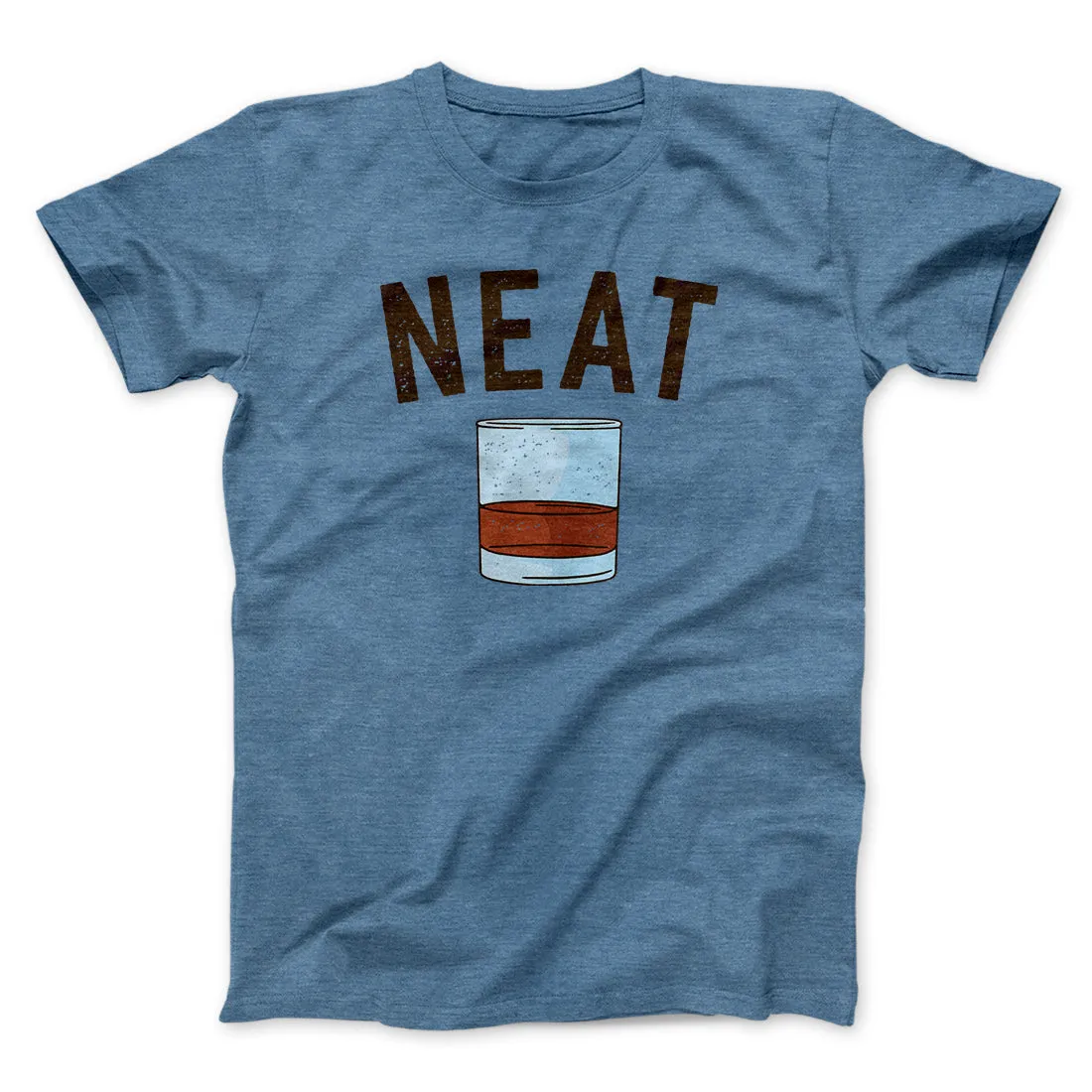 Whiskey- Neat Men/Unisex T-Shirt