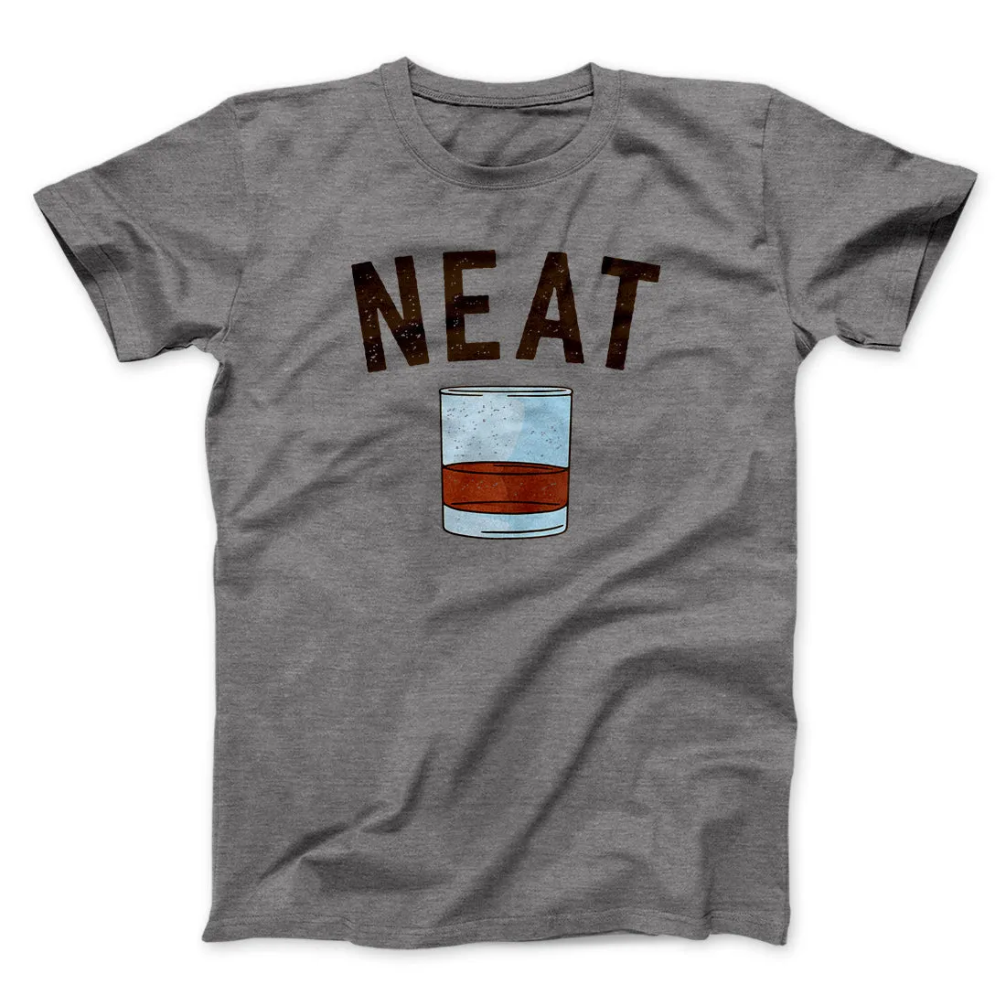 Whiskey- Neat Men/Unisex T-Shirt