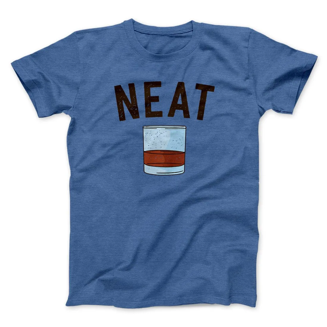 Whiskey- Neat Men/Unisex T-Shirt