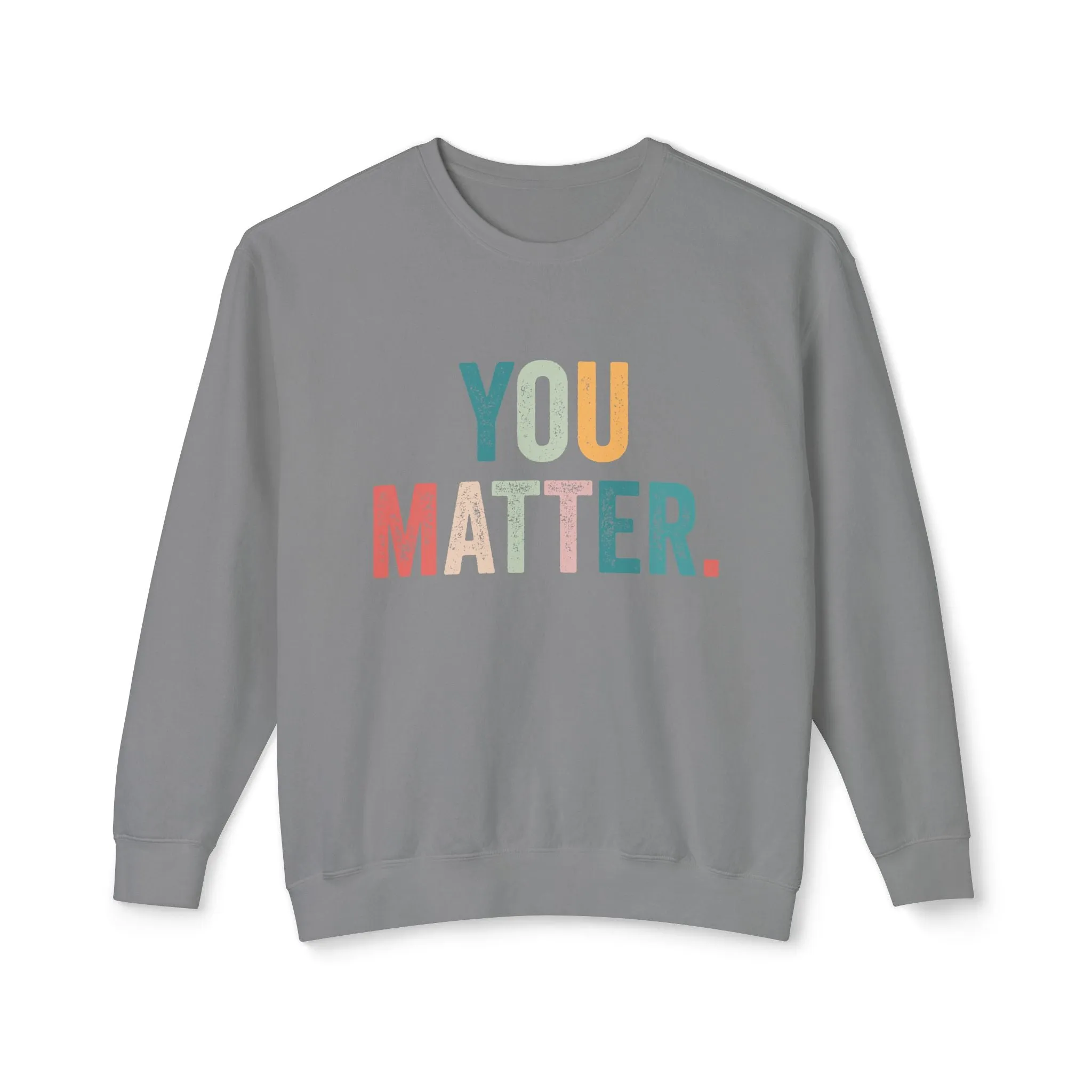 You Matter Sweatshirt