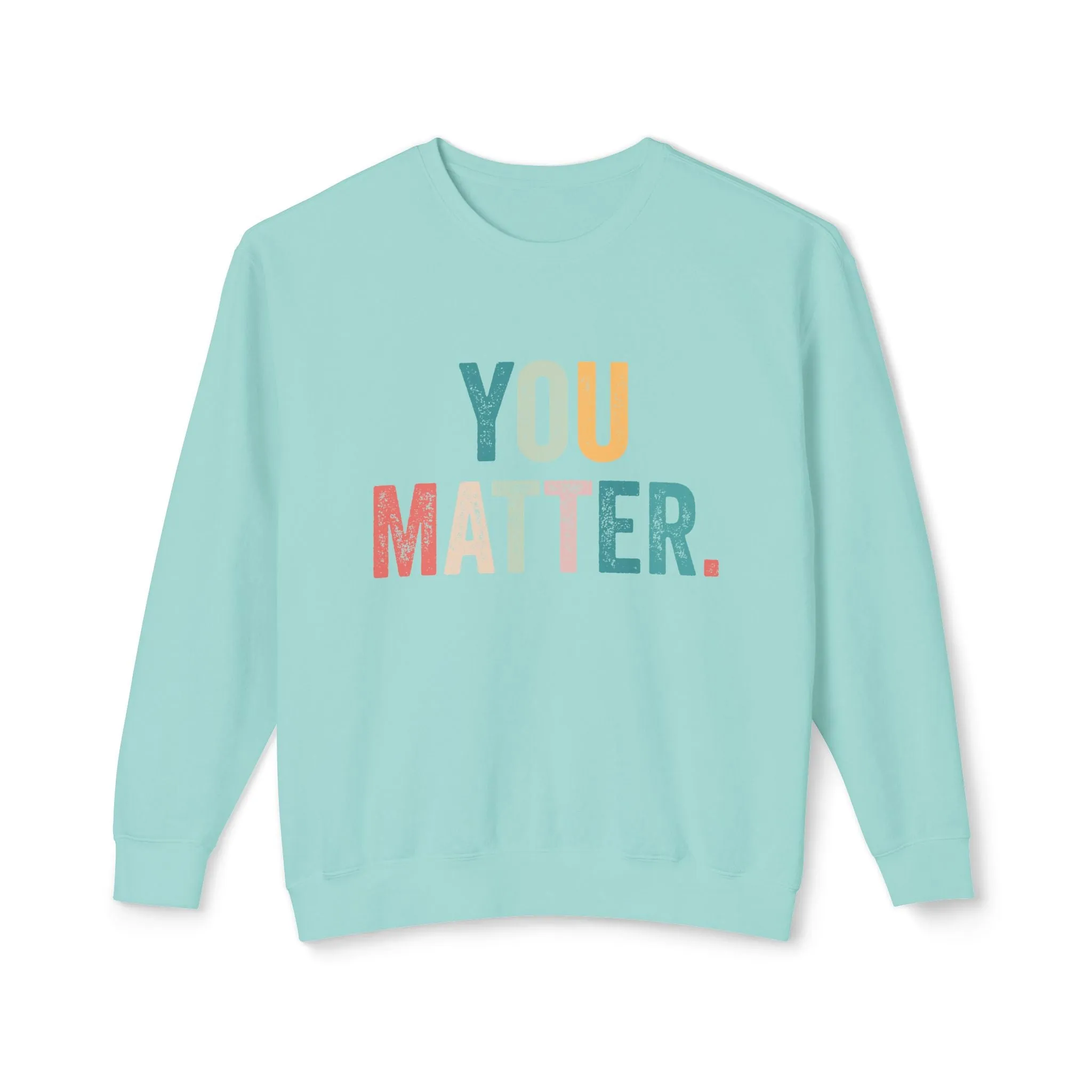 You Matter Sweatshirt