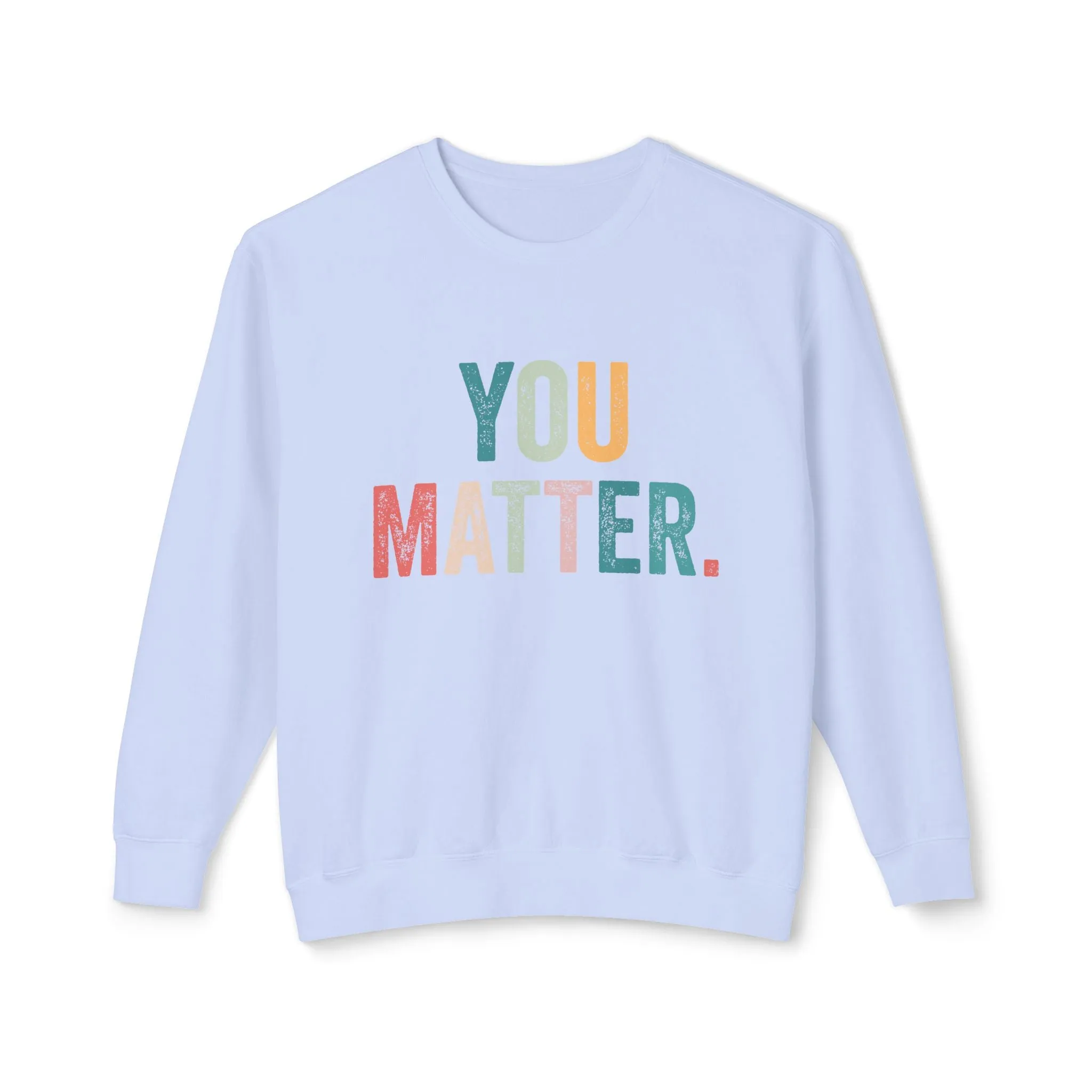 You Matter Sweatshirt