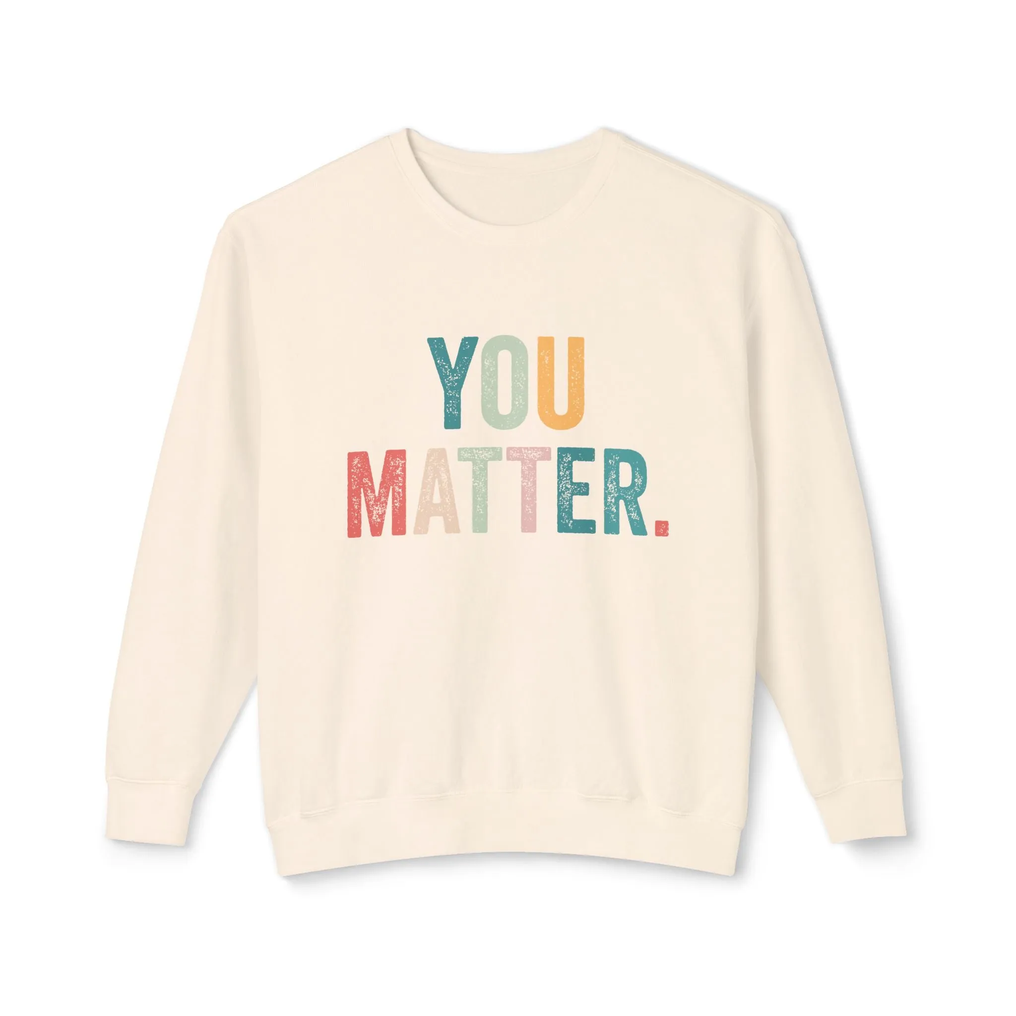 You Matter Sweatshirt