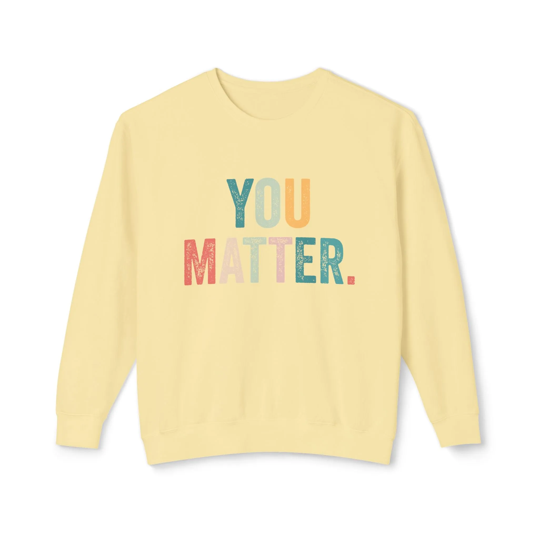 You Matter Sweatshirt