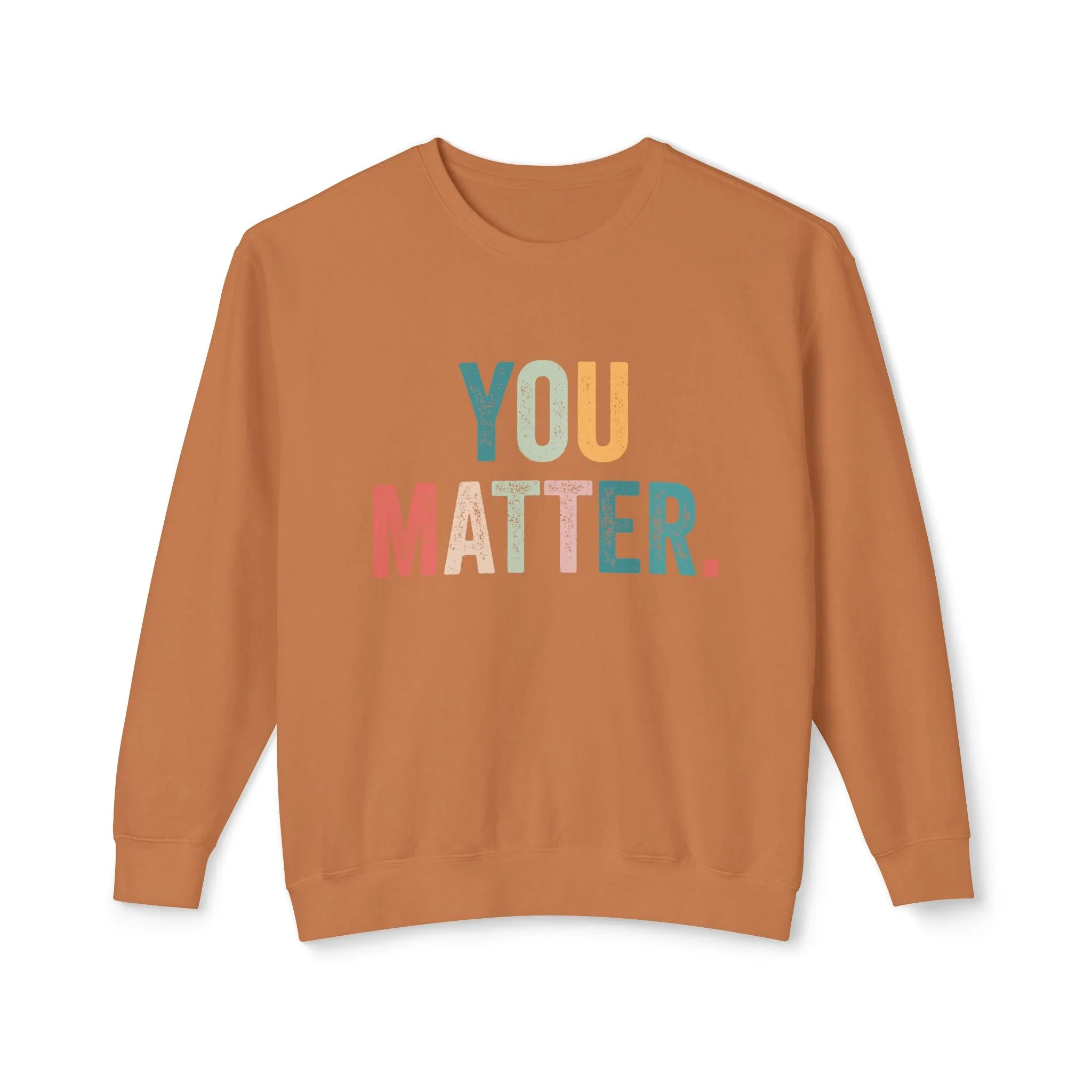 You Matter Sweatshirt
