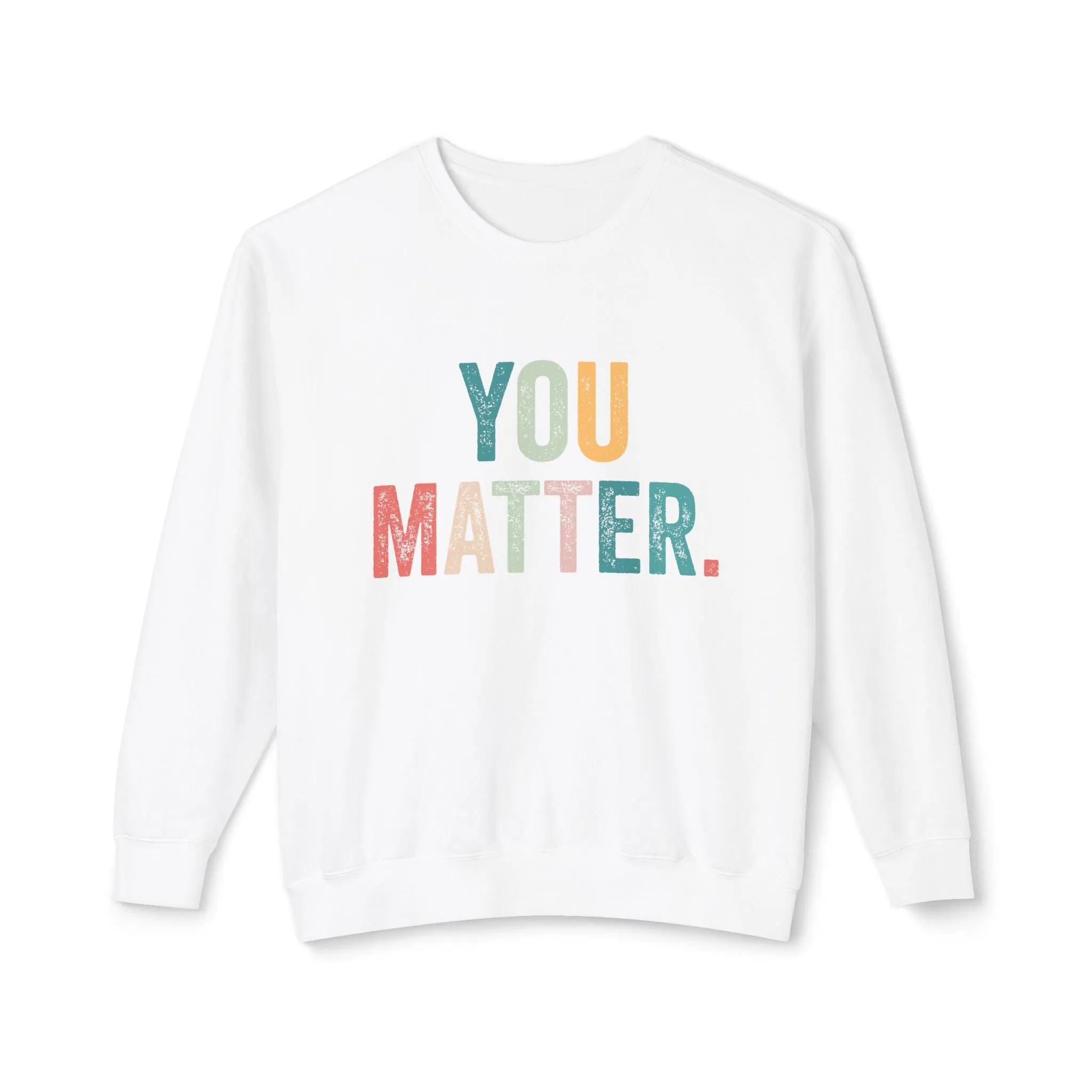 You Matter Sweatshirt